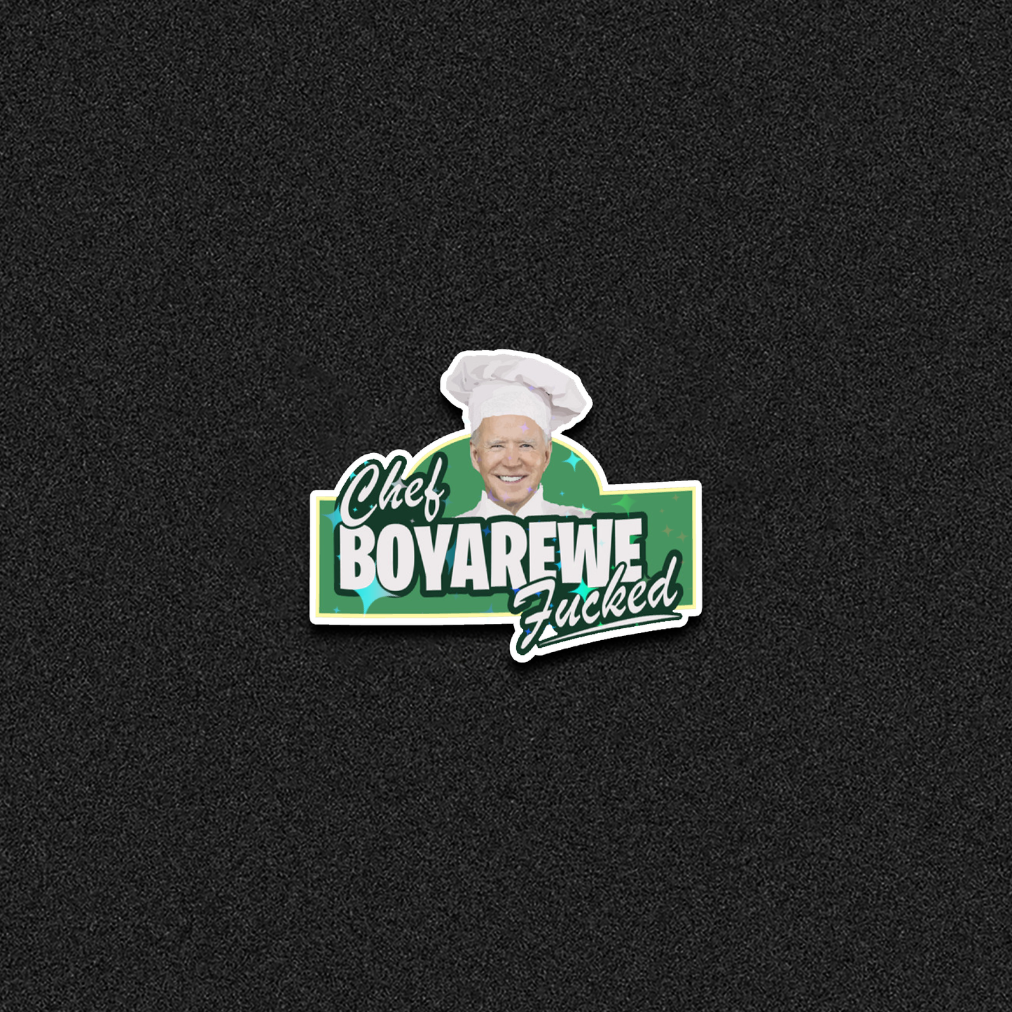 Chef Boy Are We F*cked Die-Cut Sticker