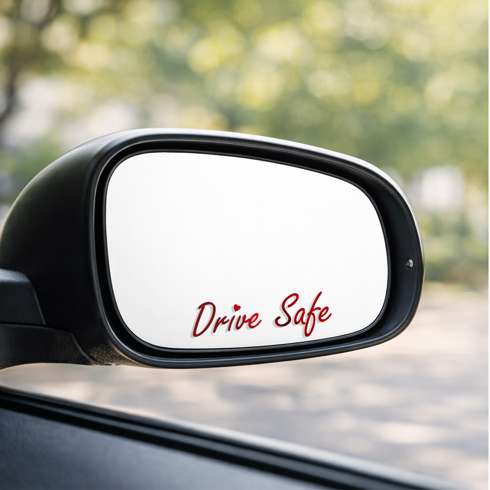 Drive Safe Mirror Decal