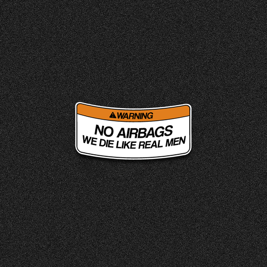 No Air Bags We Die Like Real Men Die Cut Sticker