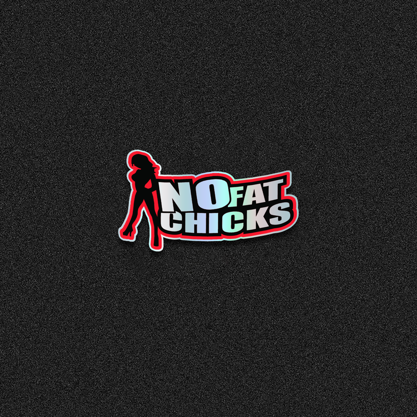No Fat Chicks Die-Cut Sticker