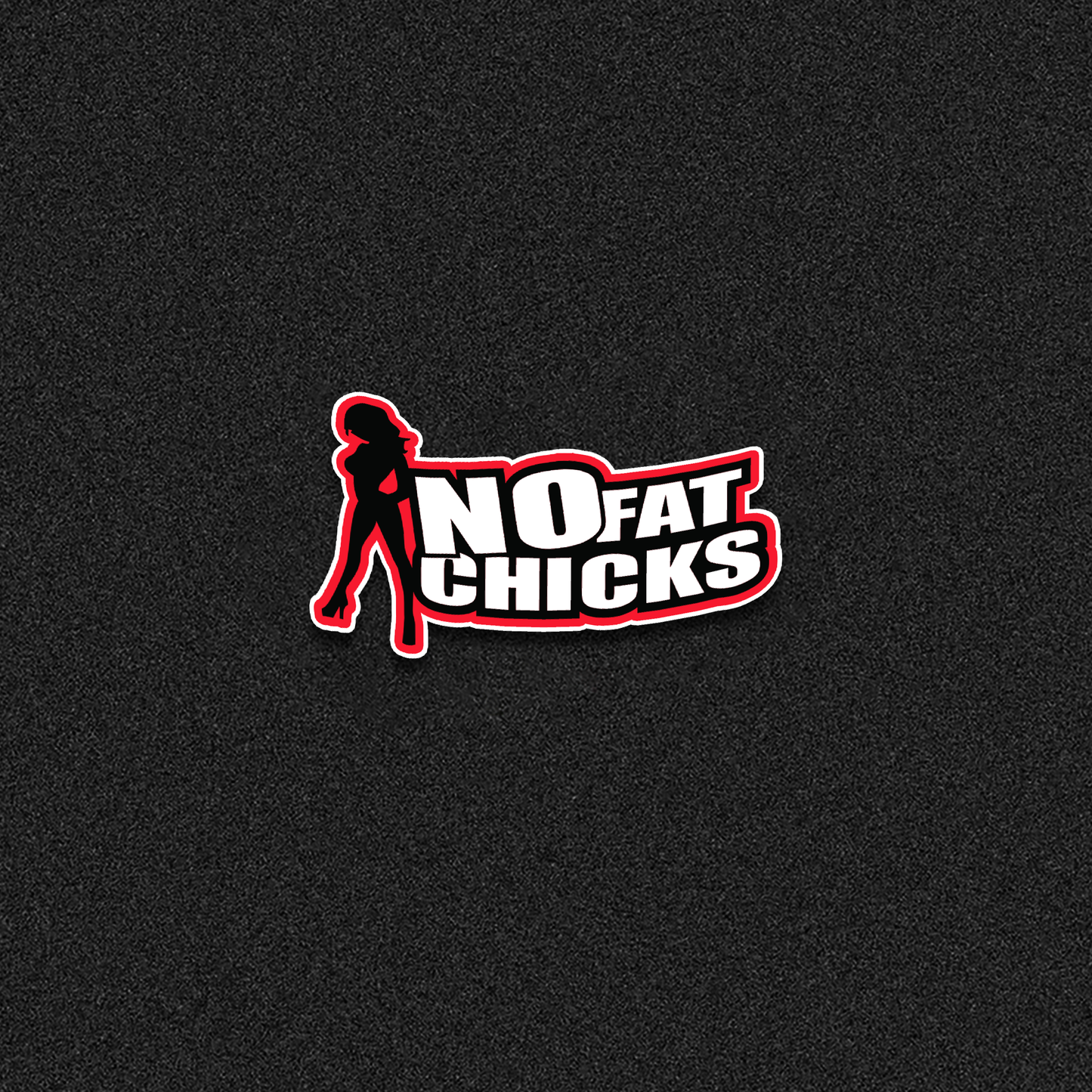 No Fat Chicks Die-Cut Sticker