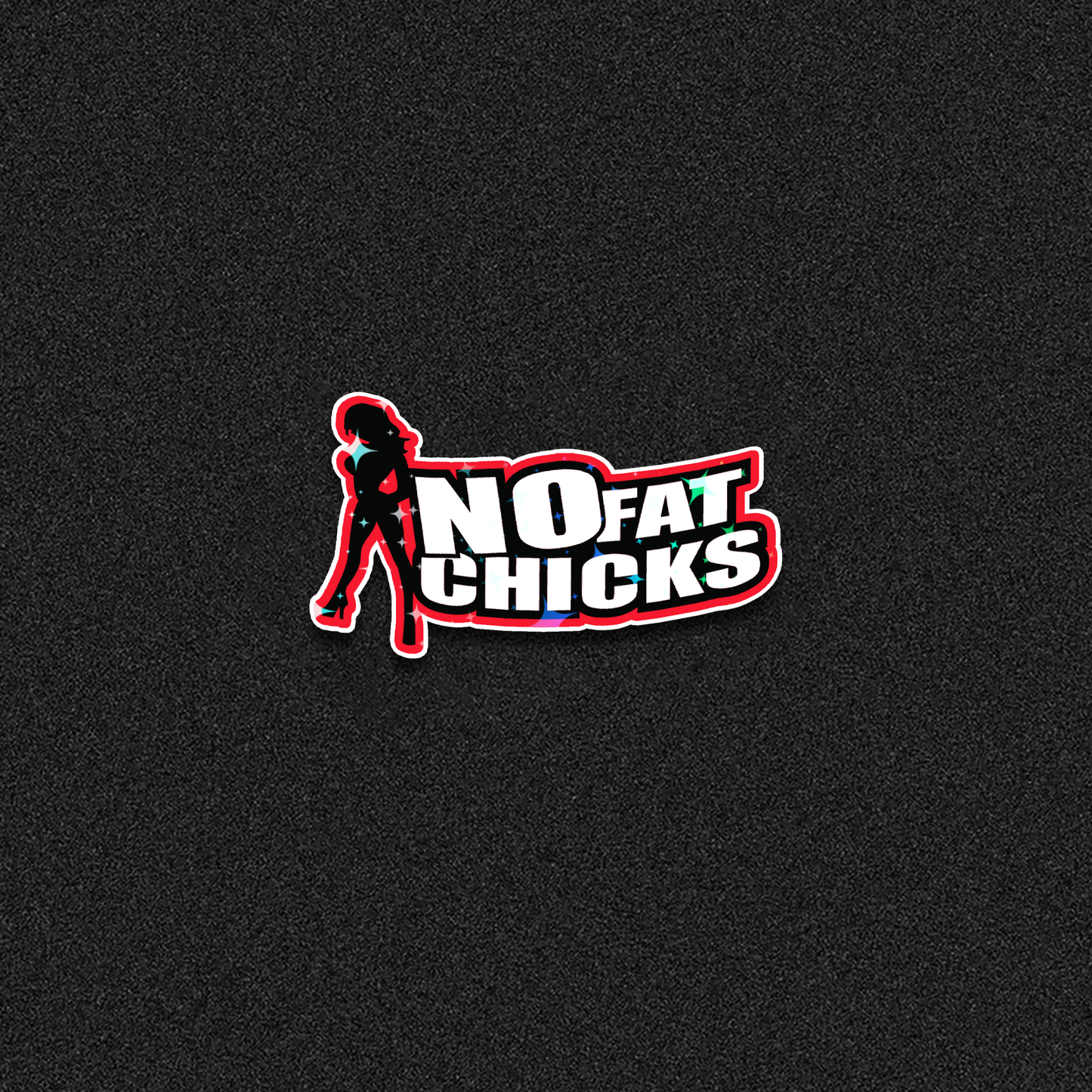 No Fat Chicks Die-Cut Sticker