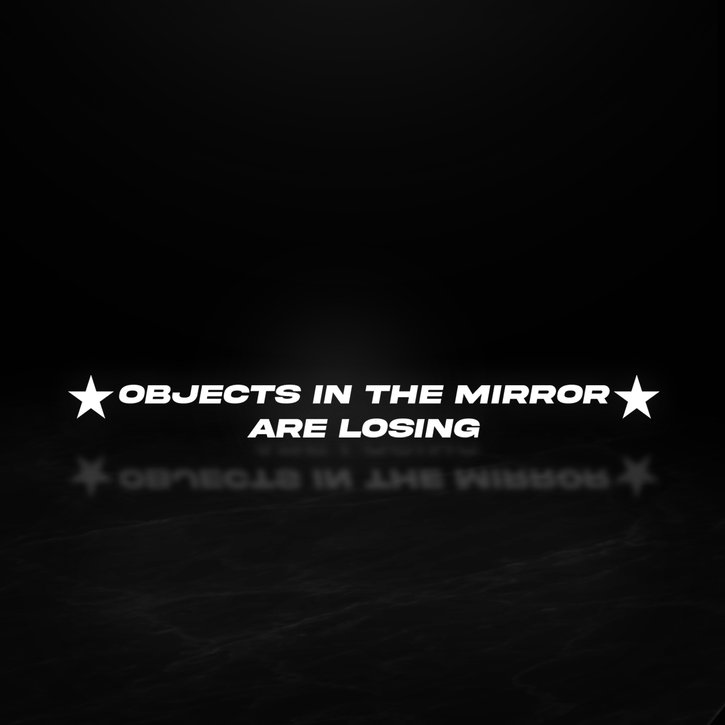 Objects in The Mirror Are Losing Mirror Decal