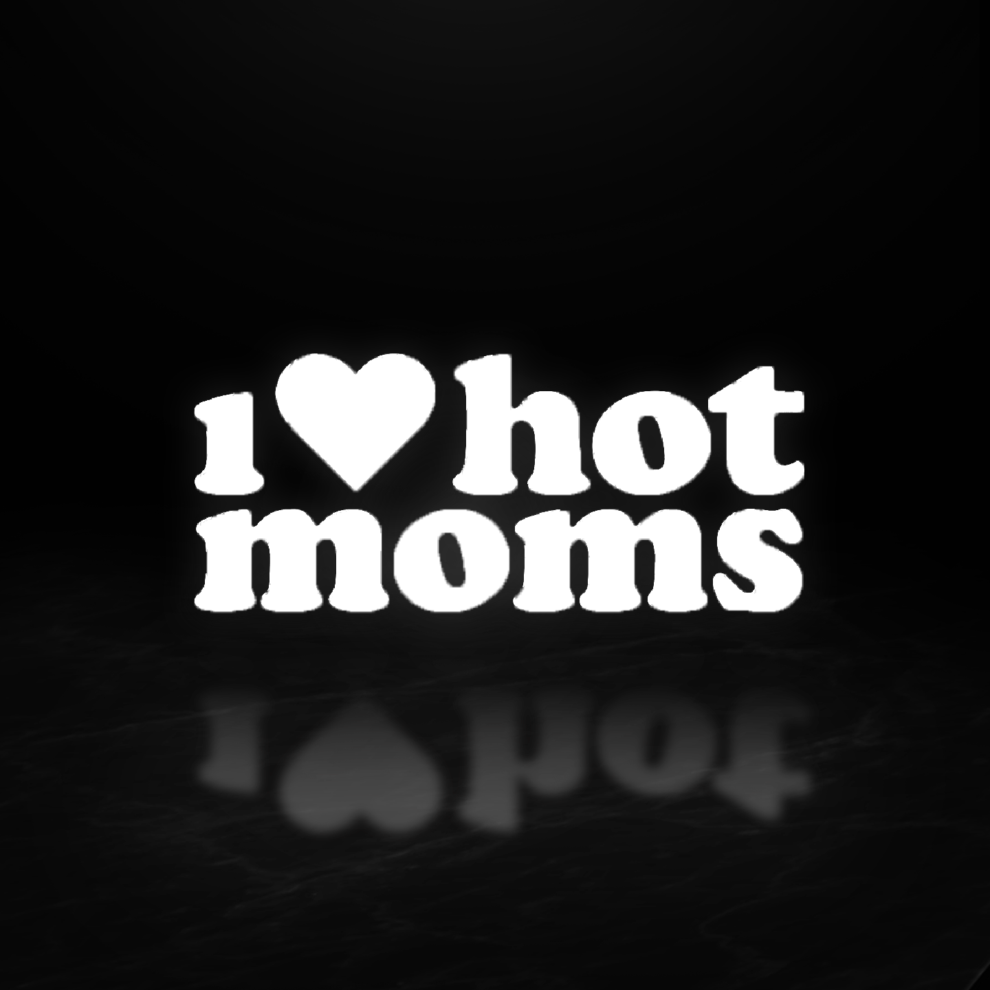 I Love Hot Moms Vinyl Decal