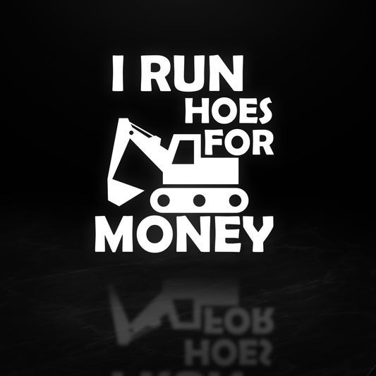 I Run Hoes for Money Vinyl Decal