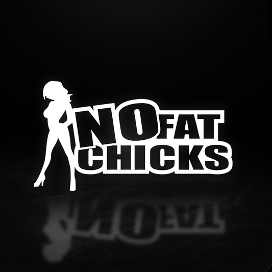 No Fat Chicks Vinyl Decal